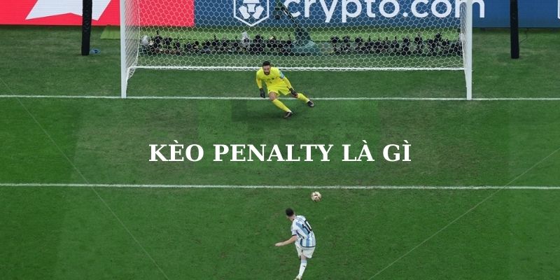 Kèo penalty là gì và có điểm gì thu hút đến vậy?