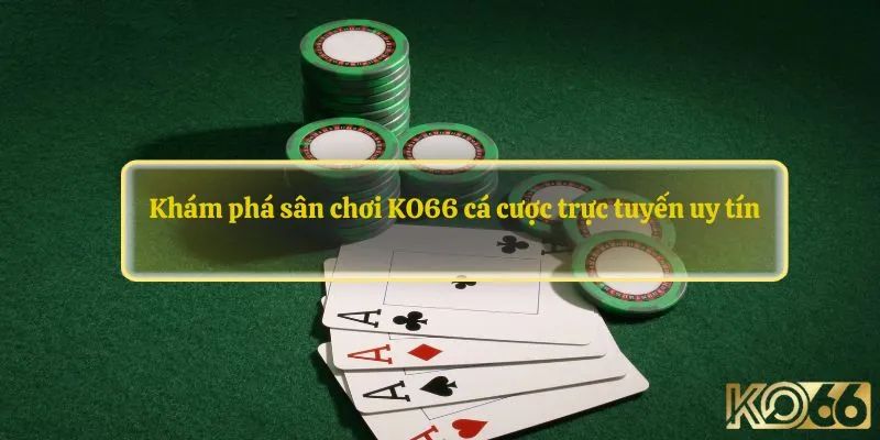 Những điểm mạnh sàn casino Ko66